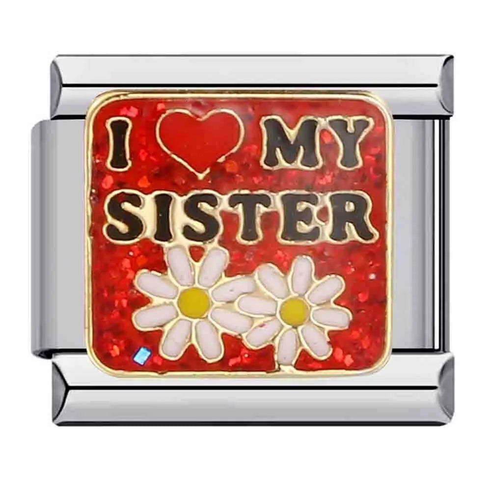 I LOVE MY SISTER