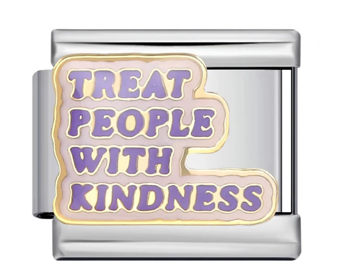 Treat People With Kindness