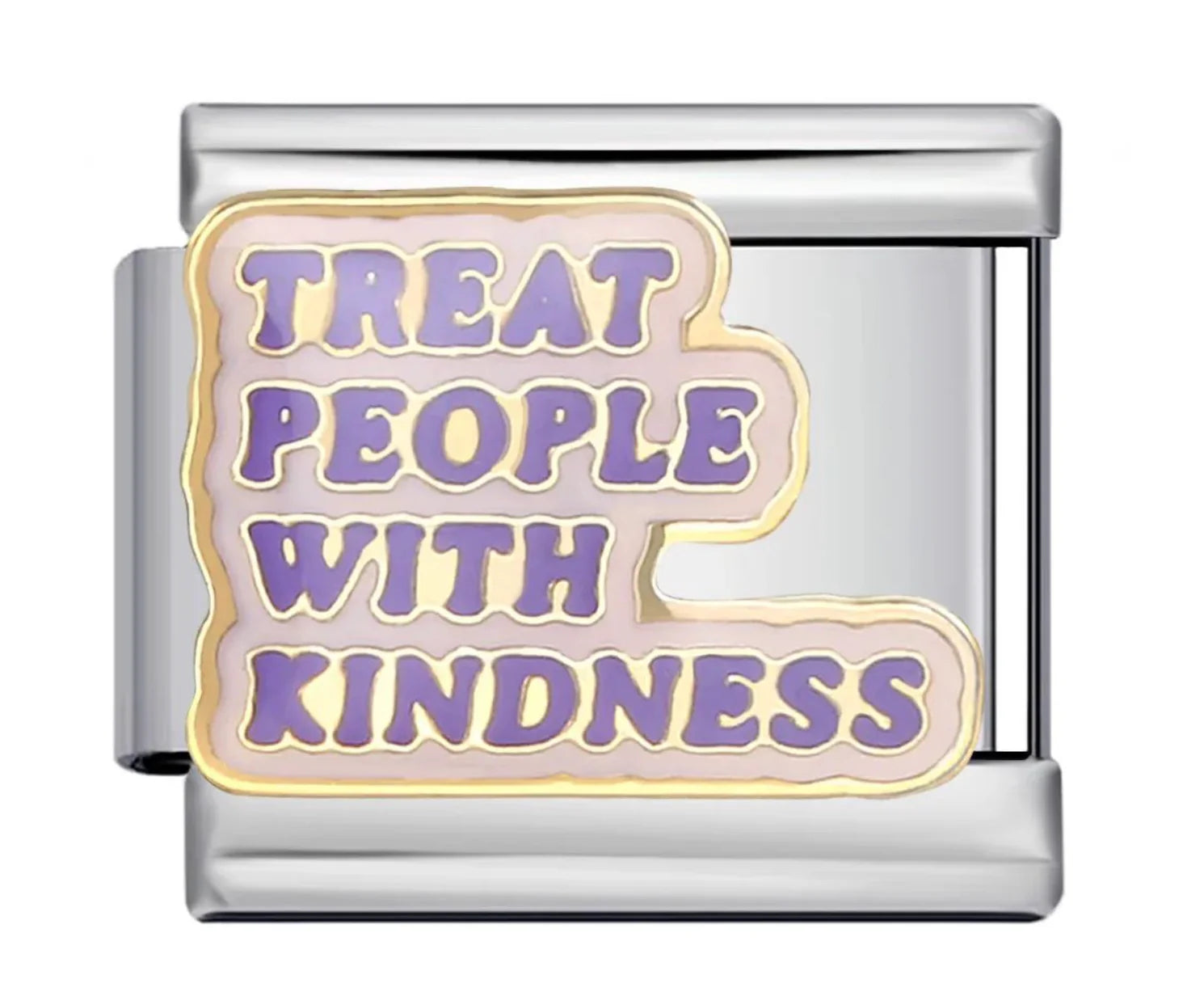 Treat People With Kindness
