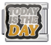 TODAY IS THE DAY