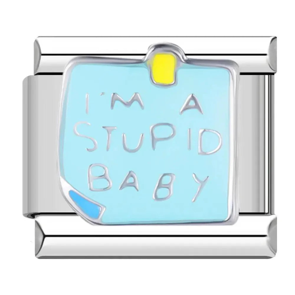 I am a stupid baby